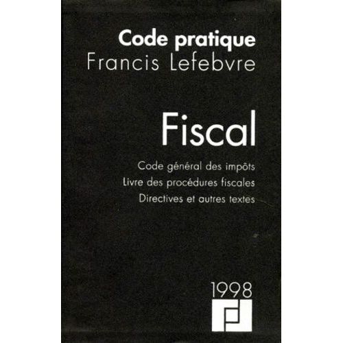 Code Gnral Des Impts, Livre Des Procdures Fiscales, Directives Et Autres Textes   de Francis Lefebvre  Format Reli 