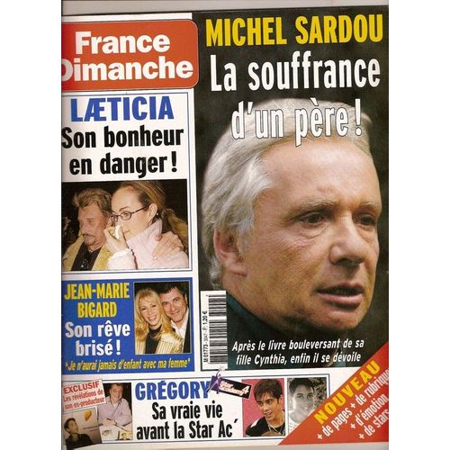 France Dimanche  N 3047 : Michel Sardou, Jean-Marie Bigard, Grgory Lemarchal, Mimie Mathy, Catherine Deneuve, Guy Bedos, Michael Jackson, Laurent Ruquier, Arthur Jugnot, Cline Dion, Michel Delpech