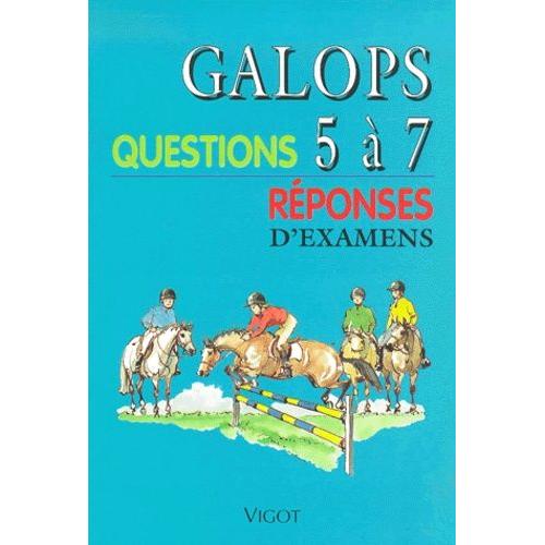 Galops 5  7 - Questions/Rponses D'examen   de Collectif  Format Broch 