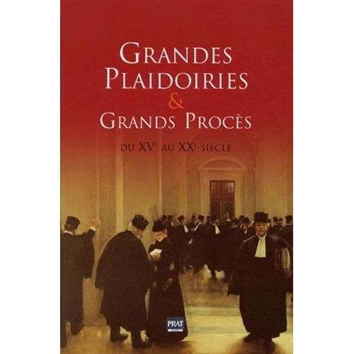 Grandes Plaidoiries & Grands Procs Du Xve Au Xxe Sicle   de Collectif Clairefontaine  Format Reli 