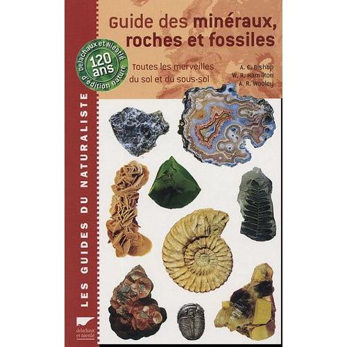 Guide Des Minraux, Roches Et Fossiles - Toutes Les Merveilles Du Sol Et Du Sous-Sol   de Bishop A-C  Format Broch 