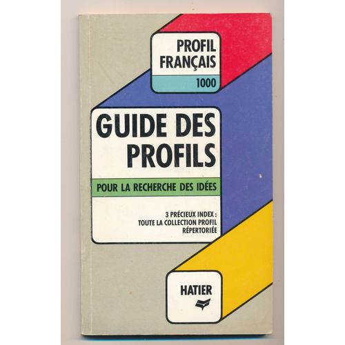 Guide Des Profils - Pour La Recherche Des Ides, Auteurs Et Oeuvres, Thmes Et Mouvements Littraires, Conseils Et Mthodes   de Marie-Hlne Philippe  Format Reli 