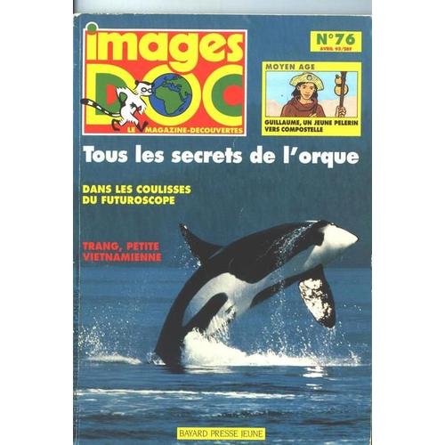Images Doc N 76 : L'orque, Le Futuroscope, Au Moyen Age, Compostelle, Le Vietnam