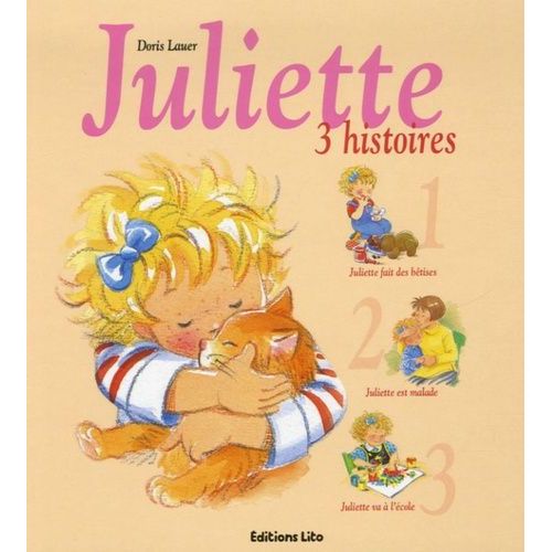 Juliette - 3 Histoires : Juliette Fait Des Btises - Juliette Est Malade - Juliette Va  L'cole   de Lauer Doris  Format Album 