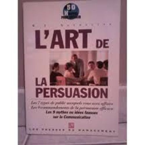 L'art De La Persuasion - Manuel Des Stratgies Et Des Techniques   de Nothstine W-L  Format Broch 