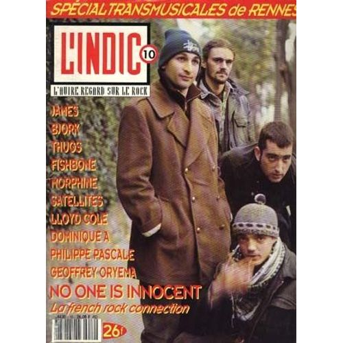 L'indic  N 10 : No One Is Innocent/ Bjrk/ Thugs/ Fishbone/ Morphie/ Satellites/ Lloyd Cole/ Dominique A/ Philippe Pascal/ Geoffrey Oryema/James/ Spcial Transmusicale De Rennes