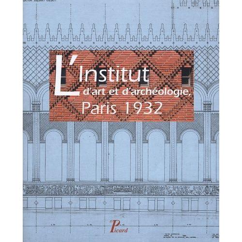 L'institut D'art Et D'archologie, Paris 1932   de Texier Simon  Format Broch 