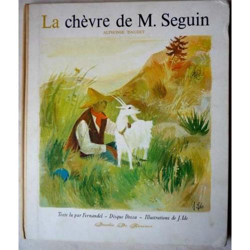 La Chèvre De Mr Seguin Texte Intégral La Chèvre de Monsieur Seguin - Illustrations de Jacqueline IDE - Texte
