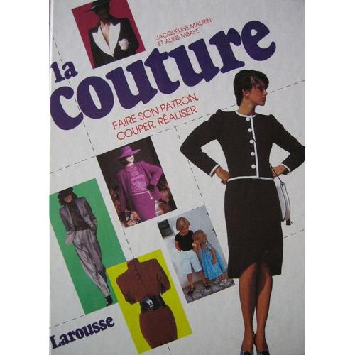 La Couture - Faire Son Patron, Couper, Raliser   de Maurin Jacqueline  Format Reli 