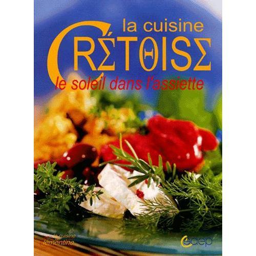 La Cuisine Crétoise - Le Soleil Dans L'assiette | Rakuten