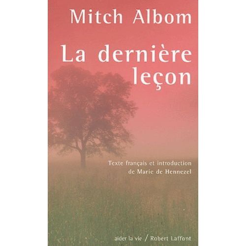 La Dernire Leon - Comment Un Vieil Homme Face  La Mort M'a Appris Le Got De Vivre    Format Non Precis 