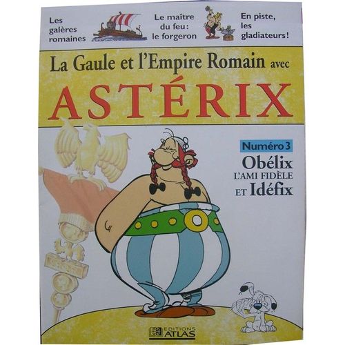 La Gaule Et L'empire Romain Avec Asterix  N 3 : Obelix L'ami Fidle Et Idefix