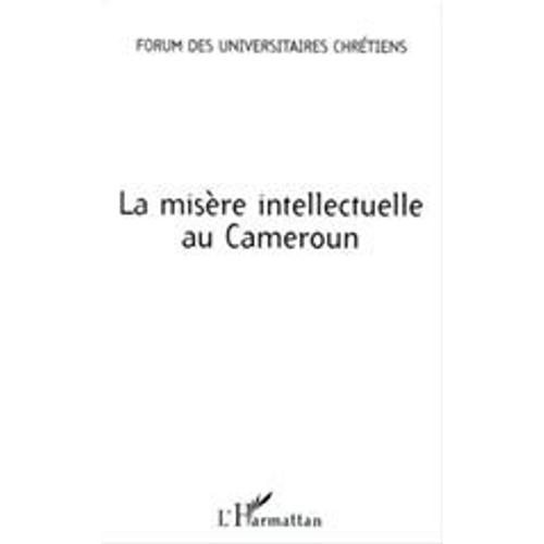 La Misre Intellectuelle Au Cameroun   de Collectif null  Format Broch 