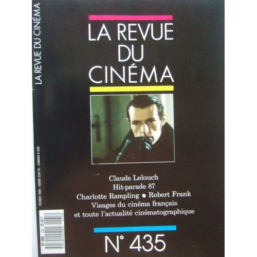 La Revue Du Cinma  N 435 : Claude Lelouch - Charlotte Rampling - Robert Frank - Dictionnaire Des Second Rles Franais (1) -