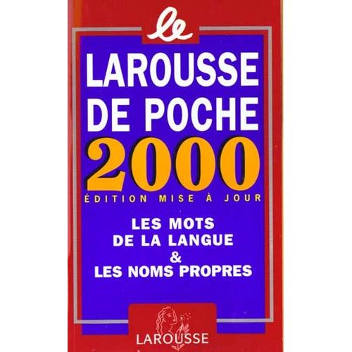 Le Larousse De Poche 2000 - Les Mots De La Langue Et Les Noms Propres    Format Poche 