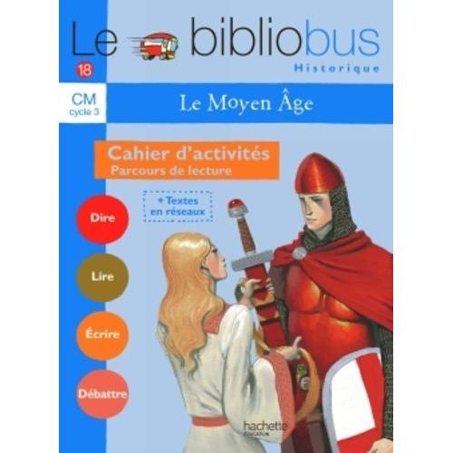 Le Bibliobus N 18 Cm Cycle 3 : Le Moyen Age   de Dupont Pascal  Format Broch 