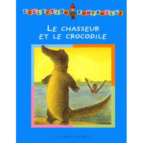 Le Chasseur Et Le Crocodile    Format Album 