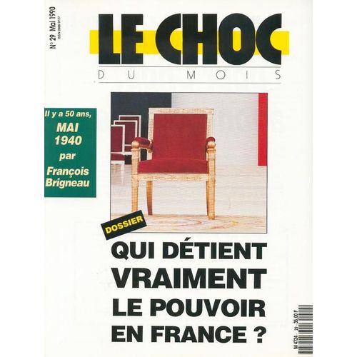 Le Choc Du Mois (Licra / Mrap / Franc-Maconnerie / Mabire / L'abbe Laguerie / Etc)  N 29 : Qui Detient Vraiment Le Pouvoir En France