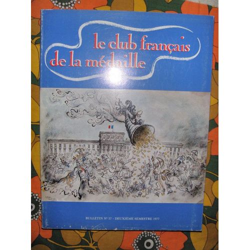 Le Club Francais De La Medaille - Bulletin N57 - 2e Semestre 1977