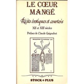 LE COEUR MANGE RECITS EROTIQUES ET COURTOIS XII° ET XIII° SIECLES ED STOCK 1979 