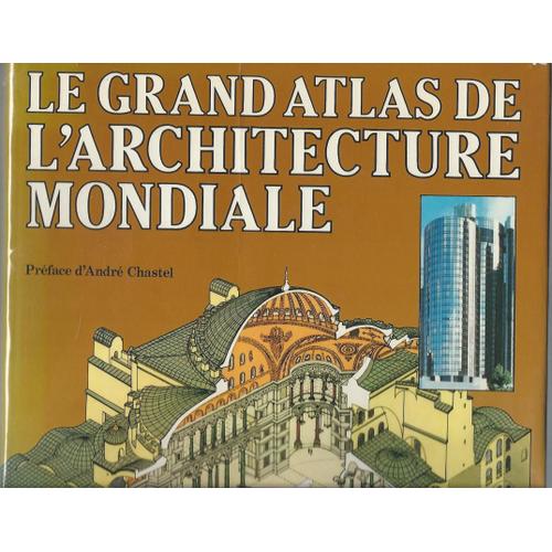 Le Grand Atlas De L'architecture Mondiale   de Collectif  Format Beau livre 