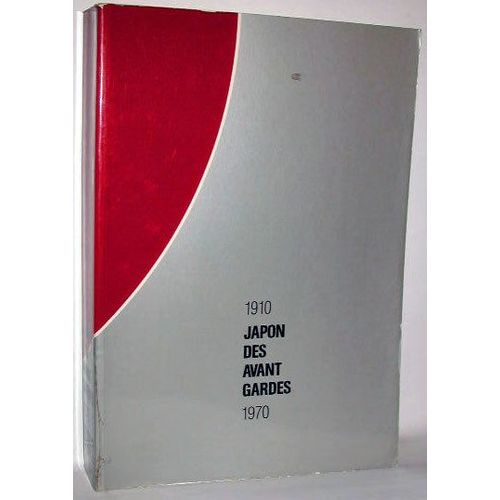 Japon Des Avant-Gardes - 1910-1970, - Paris, Centre Georges Pompidou, 1987   de Collectif  Format Broch 