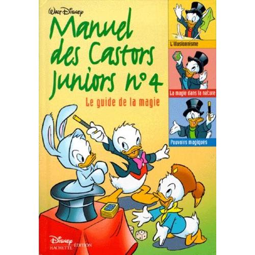 Manuel Des Castors Juniors Tome 4 - Le Guide De La Magie   de jean-pierre bernier  Format Broch 