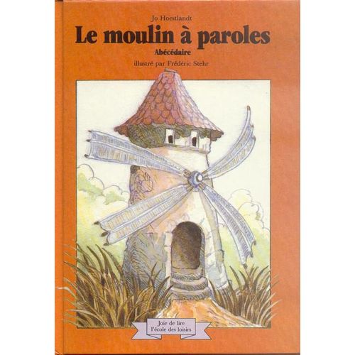 Le Moulin  Paroles - Abcdaire   de jo hoestlandt  Format Broch 