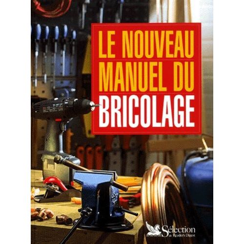 Le Nouveau Manuel Du Bricolage - Avec Tournevis Magntique   de Chenuet Grard  Format Reli 