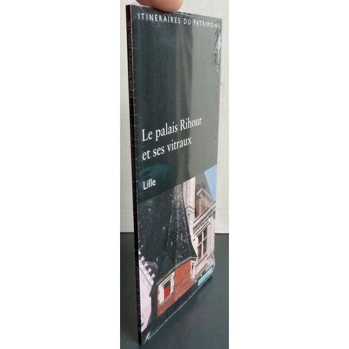 Le Palais Rihour Et Ses Vitraux, Lille   de Collectif 