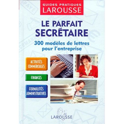 Le Parfait Secretaire - 300 Modles De Lettres Pour L'entreprise   de Collectif  Format Reli 