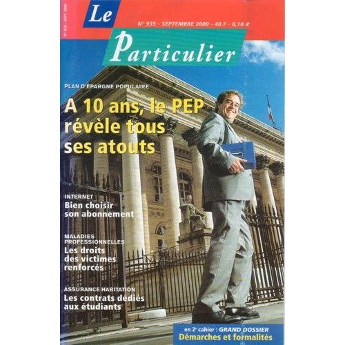Le Particulier N 935 : Plan D'pargne Populaire : A 10 Ans, Le Pep Rvle Tous Ses Atouts