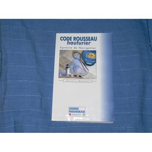 Code Rousseau Hauturier : Epreuve De Navigation - Permis Bateau   de Collectif  Format Broch 