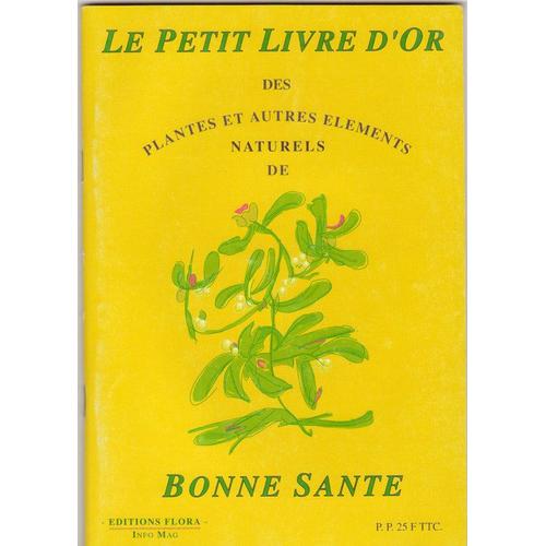 Le Petit Livre D'or Des Plantes Et Autres lments Naturels De Bonne Sant   de collectif  Format Broch 