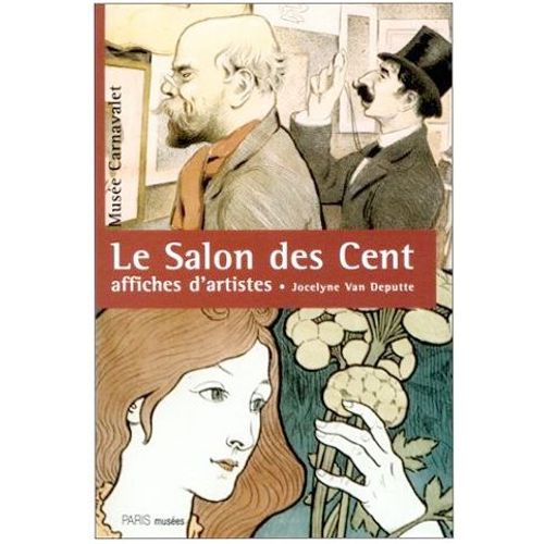 Le Salon Des Cent - 1894-1900, Affiches D'artistes   de Muse Carnavalet  Format Broch 