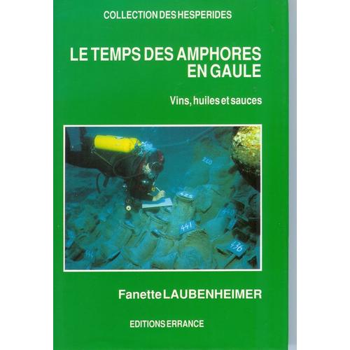 Le Temps Des Amphores En Gaule - Vins, Huiles Et Sauces   de fanette laubenheimer  Format Reli 