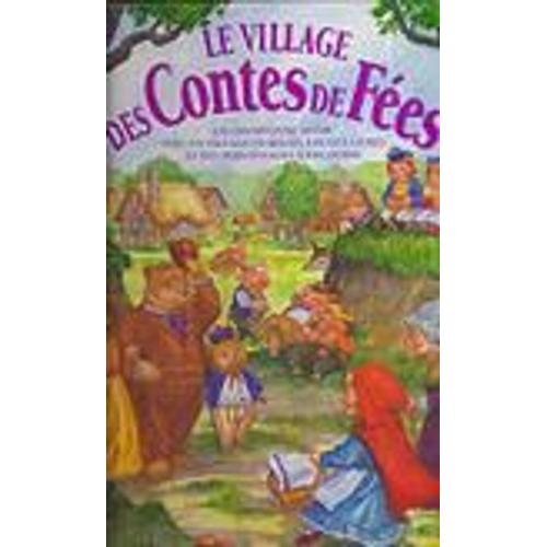Le Village Des Contes De Fes - Un Grand Livre Anim Avec Un Village En Relief   de Bentley null  Format Album 