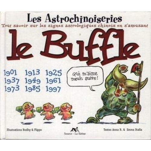 Les Astrochinoiseries Le Buffle Tout Savoir Sur Les Signes Astrologiques Chinois En S'amusant   de Anna B  Format Reli 