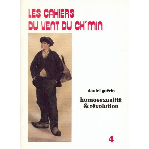 Les Cahiers Du Vent Du Ch'min  N 4 : Homosexualite Et Revolution (Daniel Guerin)