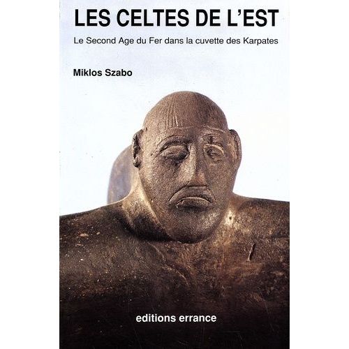 Les Celtes De L'est - Le Second Age Du Fer Dans La Cuvette Des Karpates   de Szabo Miklos  Format Beau livre 