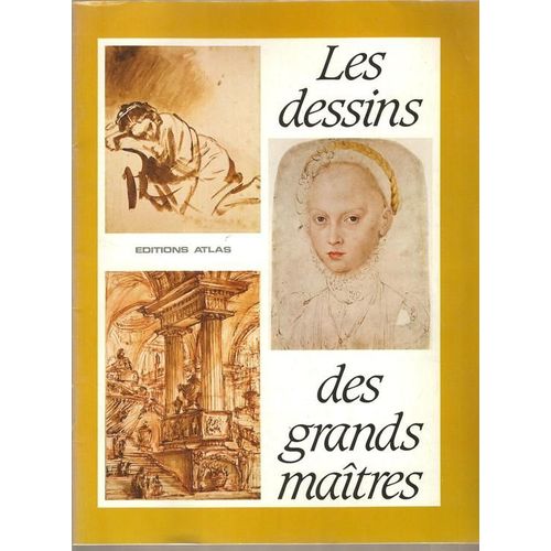 Les Dessins Des Grands Maitres  (Atlas)  N 0 : Bellini, Mantegua, Van Eyck, Altdorfer, Grunewald, Titien, Clouet, Rubens