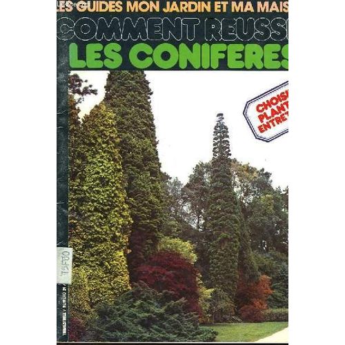 Les Guides Mon Jartin Et Ma Maison - Comment Reussir Les Coniferes - N24 de Collectif