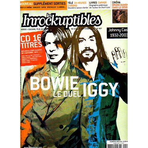 Les Inrockuptibles  N 407 : David Bowie & Iggy Pop Le Duel/ 24h Chrono/ Hawksley Workman/ Johnny Cash 1932-2003/ Maria Teresa/ R. Carver/ Yehoshua Kenaz/ Robert Wyatt/ Keren Ann