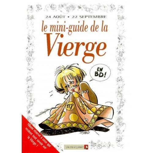 Le Mini-Guide De La Vierge En Bd - 24 Aot-22 Septembre    Format Album 