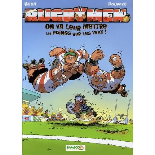 Les Rugbymen Tome 1 - On Va Leur Mettre Les Points Sur Les Yeux   de b ka  Format Album 