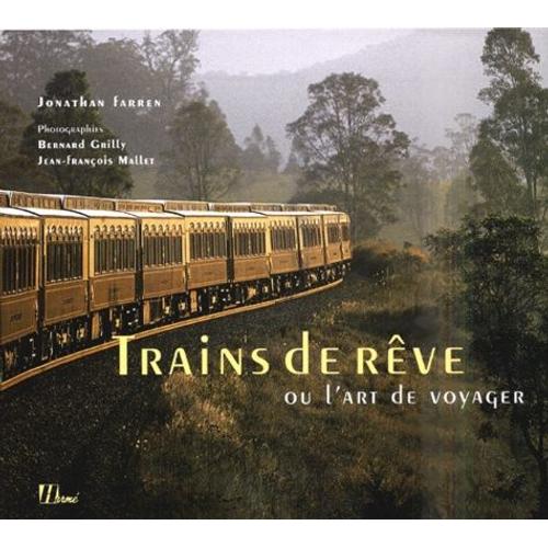 Trains De Rve - Ou L'art De Voyager   de jonathan farren  Format Reli 