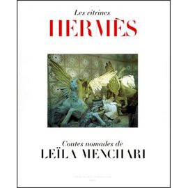 Les Vitrines Hermes ／ Le Monde d'Hermès Les Vitrines Hermes Contes Nomades de Leila Menchari Hermes