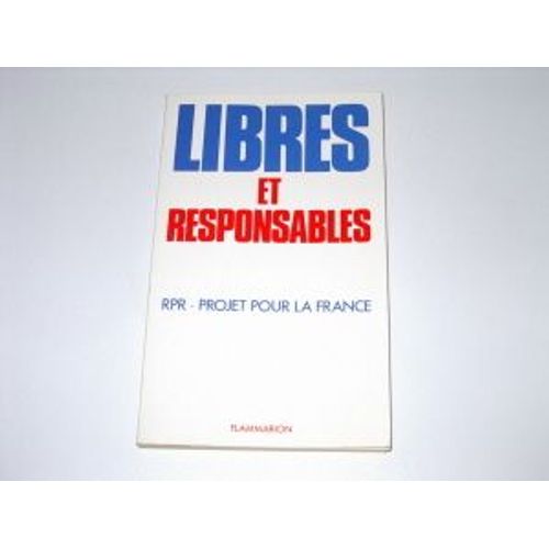 Libres Et Responsables - Un Projet Pour La France   de Collectif  Format Broch 