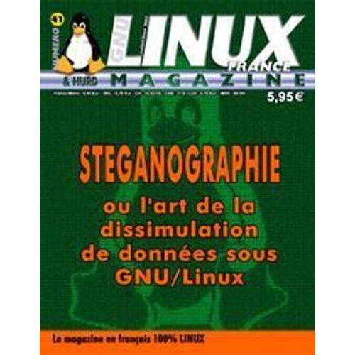 Linux Magazine N 41 : Steganosgraphie: L'art De Dissimuler Des Donnes Sous Linux