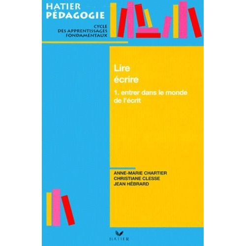 Lire Ecrire - Tome 1, Entrer Dans Le Monde De L'crit    Format Broch 